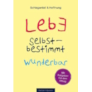 Lebe selbstbestimmt wunderbar