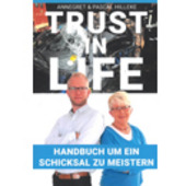 Trust in life - Handbuch, um ein Schicksal zu meistern
