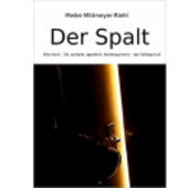 Mittmeyer-Riehl, Meike - Der Spalt. Wie mich – 24, schlank, sportlich, Nichtraucherin – der Schlag traf